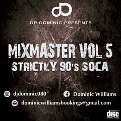 Dr Dominic Presents - MixMaster Vol. 5 (Strictly 90s Soca)