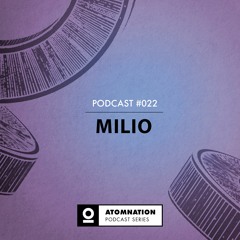 Atomnation Podcast #022 - Milio