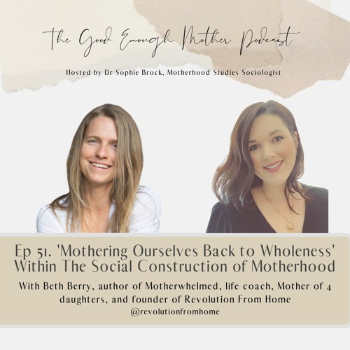 51. 'Mothering Ourselves Back to Wholeness' Within The Social Construction of Motherhood