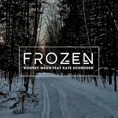 Frozen - Ronney Gran feat Kate Schroder