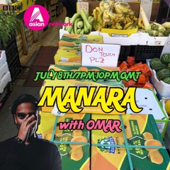 Manara with Omar - BBC Radio, Asian Network (Guest Mix)