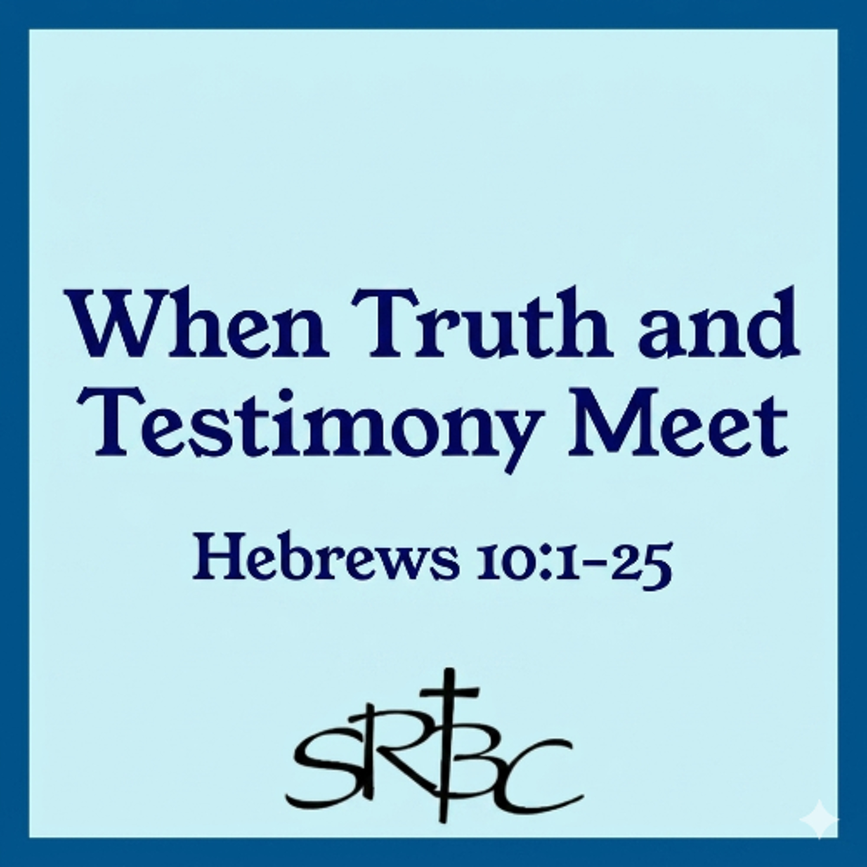 'Where Truth and Testimony Meet' -  4/19/26