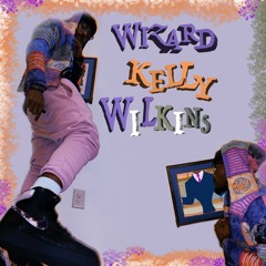 WIZARD KELLY WILKINS (prod. Juu2x x London)