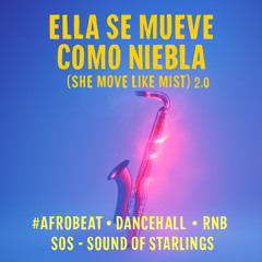 Ella Se Mueve Como Niebla (She Move Like Mist) 2.0 #RnB #Afrobeat #Dancehall