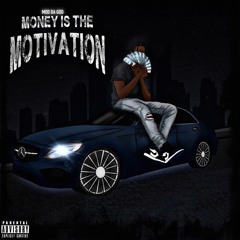 Money Is The Motivation (Prod. MariioThugger )