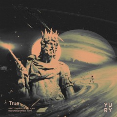 Yury - True (prod. Yury)