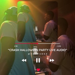 LIVE AUDIO FROM @CRASH HALLOWEEN PARTY 5 @YOOFADEZ