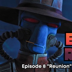 The Bad Batch Recap Episode 8 "Reunion"