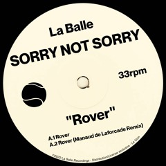 PREMIERE: SORRY NOT SORRY - Rover [La Balle Records]