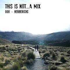 This Is Not...A Mix 008 [Eternal Tides By Herberichs]