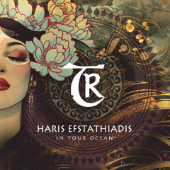 𝐏𝐑𝐄𝐌𝐈𝐄𝐑𝐄: Haris Efstathiadis - In Your Ocean [Tibetania Records]