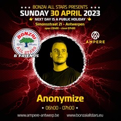 Anonymize @ Bonzai and Friends at Ampere (Closing Set)