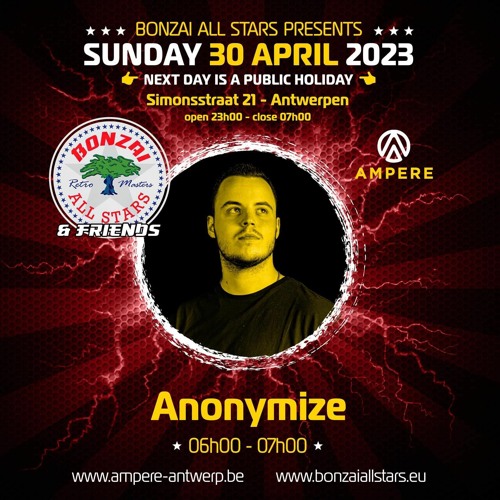 Anonymize @ Bonzai and Friends at Ampere (Closing Set)