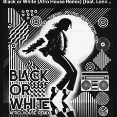Pep Alegria, SNØLLA, Feat Lenny - Black Or White (Afro House Remix)