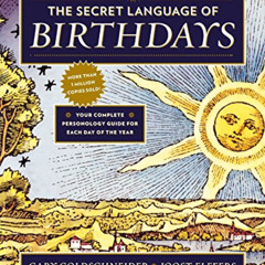 [FREE] EBOOK 🖋️ The Secret Language of Birthdays: Your Complete Personology Guide fo