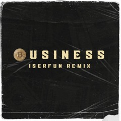 Business IsErfun Remix