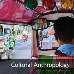 [View] KINDLE PDF EBOOK EPUB Cultural Anthropology: Asking Questions About Humanity by  Robert L. We