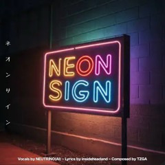 ネオンサイン (feat., NEUTRINO)