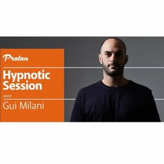 [SET] Gui Milani - Hypnotic Session 109 At Proton Radio (October 2020 Edition)