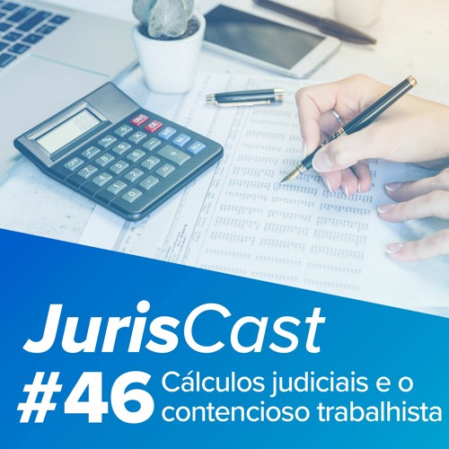 Stream episode Cálculos judiciais e o contencioso trabalhista, com Dr.  Diogo Fassini e Dr. Paulo Souza #46 by JurisCast podcast | Listen online  for free on SoundCloud