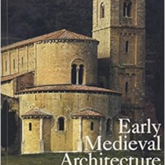 [FREE] PDF 💌 Early Medieval Architecture (Oxford History of Art) by Roger Stalley [K