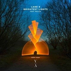 Lane 8 - Brightest Lights feat. POLIÇA (visitor Remix)