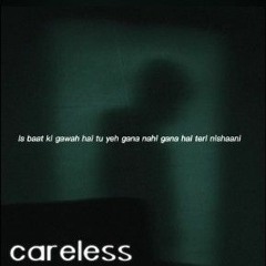 Careless - Umer Anjum ft. @MCINSANEFOREVER