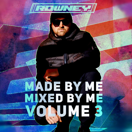 ROWNEY - MADE BY ME MIXED BY ME VOLUME 3