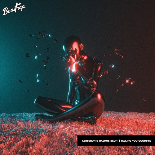 Cerberuh & Rasmus Blom  - Telling You Goodbye