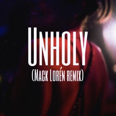 Unholy (Mack Lorén Remix)