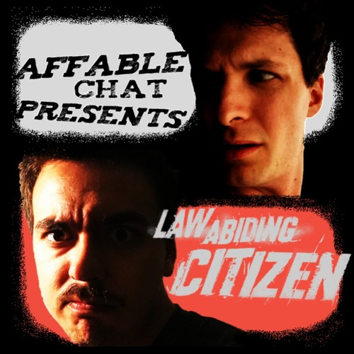 Stream episode Law Abiding Citizen by Affable Chat podcast | Listen online  for free on SoundCloud