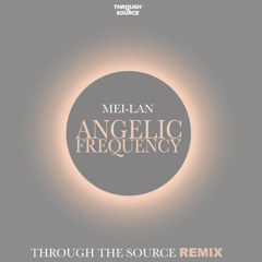 Angelic Frequency (Through the Source REMIX)