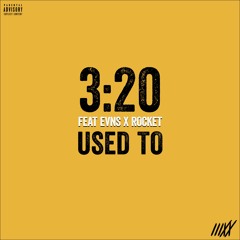 Used To ft. Evns & Rocket