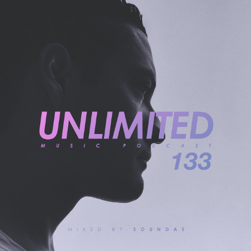 Unlimited Music Podcast 133 mixed by Soundae — 2025/6/27