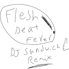 Dubset - Flesh Beat Fever (Sandwich Remix)