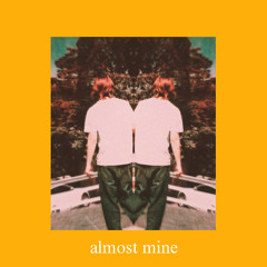 almost mine (prod. sickboi)