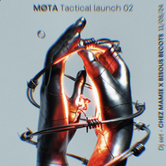 TACTICAL LAUNCH 02 - MØTA Dj set Chez Mamie X Bisous Bécots 11/05/24