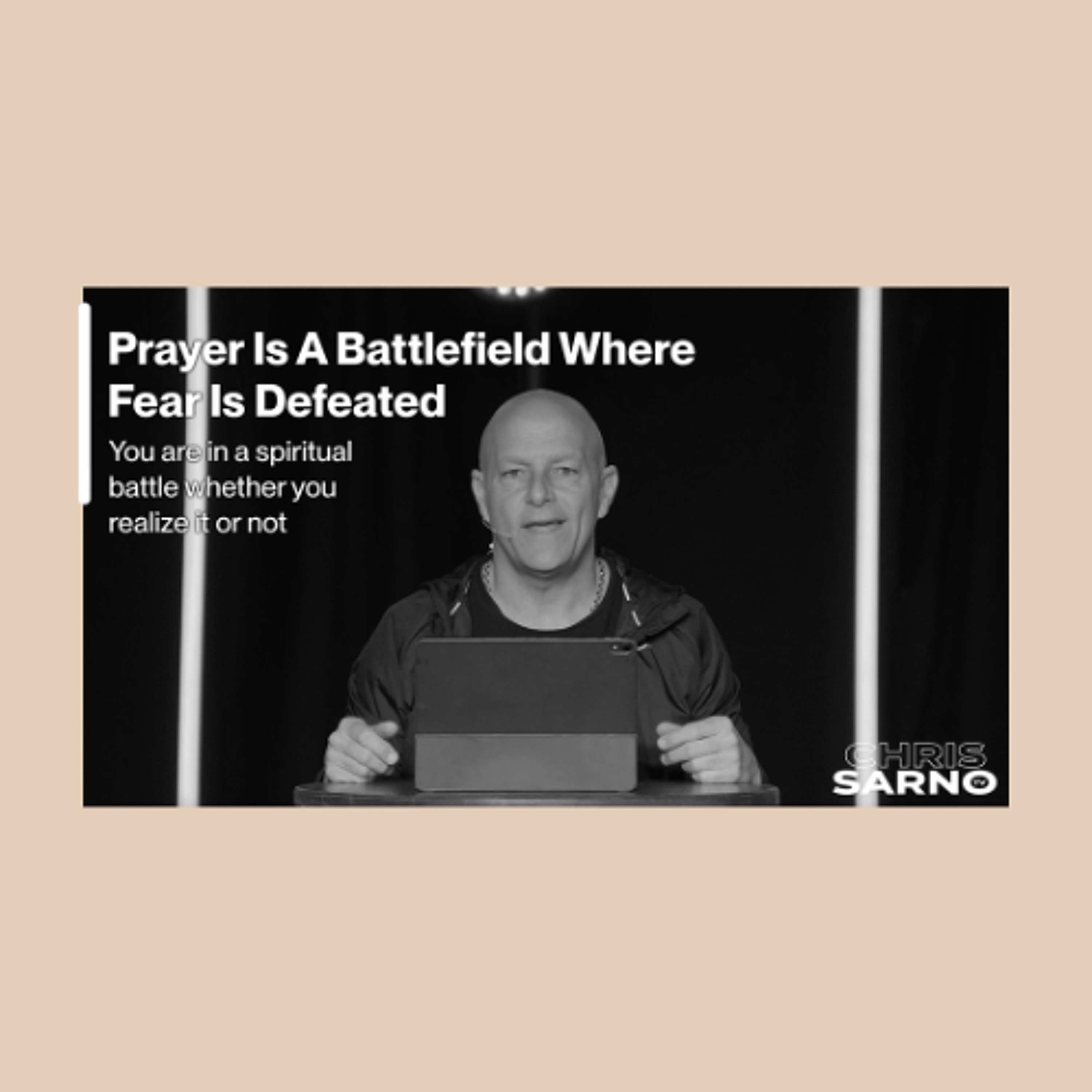 Prayer Is A Battlefield Where Fear Is Defeated | Chris Sarno TV episode artwork