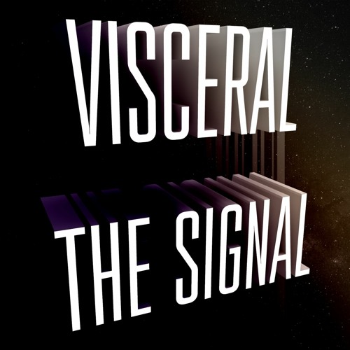 Visceral - The Signal