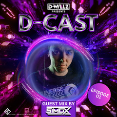 D-WILLZ PRESENTS D-CAST EPISODE 1 (SIMOX GUEST MIX)