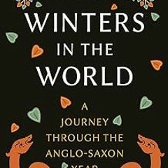 Winters in the World: A Journey through the Anglo-Saxon Year BY Eleanor Parker (Author) *Online