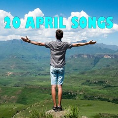 20 APRIL SONGS