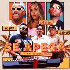 Se Apega - MC Davi_ J.Eskine_ Sara Sol (Prod.DJ JB Mix_ DG_Batidão Estronda)