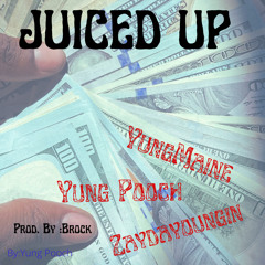 YPx YungMaine x Zaydayoungin - JUICED UP  Prod. By: Brock