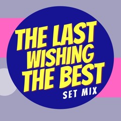 The Last Wishing The Best (Dj Victor Leben Set Mix)