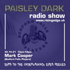 Mark Cooper - Paisley Dark Radio Show  30.10.21
