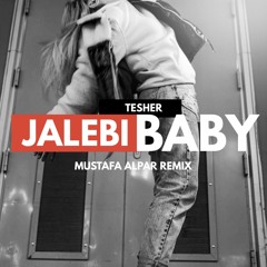 Tesher - Jalebi Baby (Mustafa Alpar Remix)