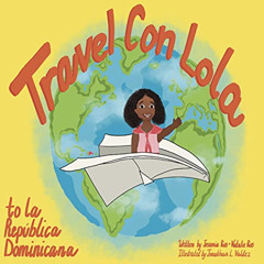 [READ] EPUB ✅ Travel Con Lola to la República Dominicana by  Jessenia Rios,Natalie Ri