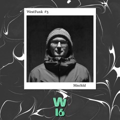 WESTFUNK #03 // mixed by Mnchld
