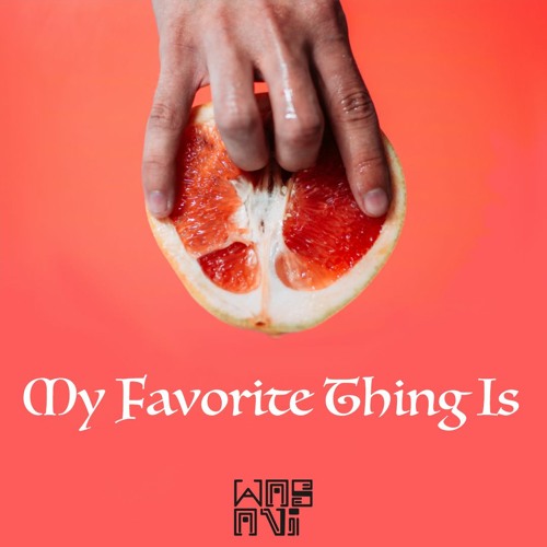 My Favorite Thing Is